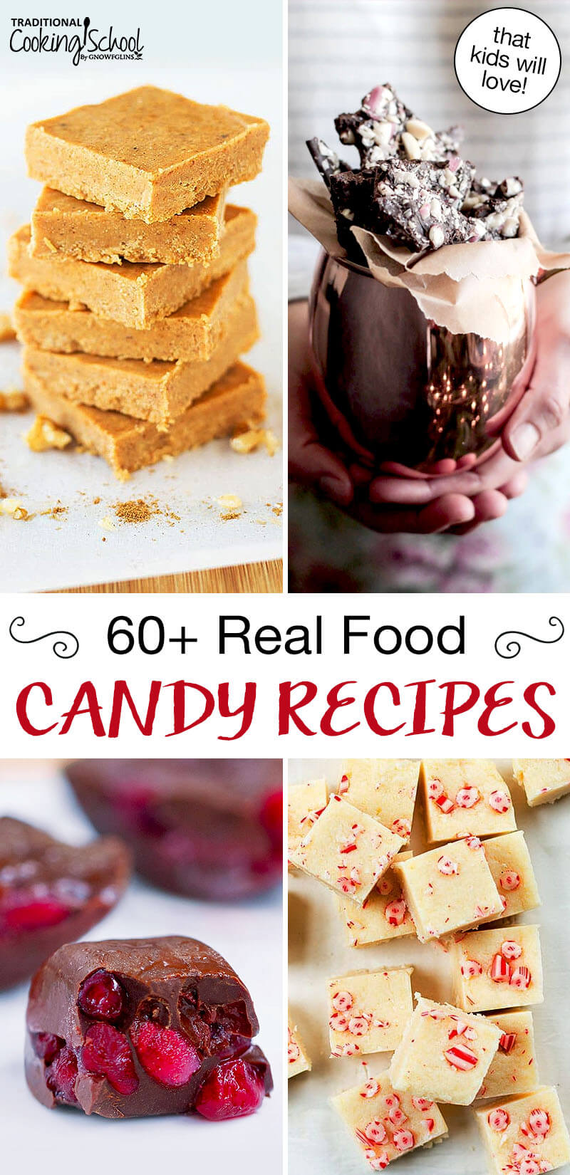 Photo collage of homemade candies including pumpkin fudge and chocolate bark. Text overlay says: "60+ Real Food Candy Recipes (that kids will love!)"