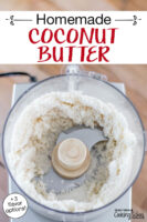 Blending shredded coconut in a food processor until it turns into creamy coconut butter. Text overlay says: "Homemade Coconut Butter (+3 flavor options!)"