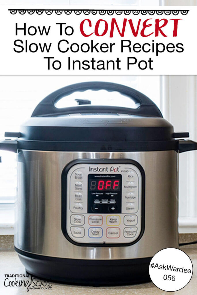 How To Convert Slow Cooker Recipes To Pressure Cooker Or Instant Pot