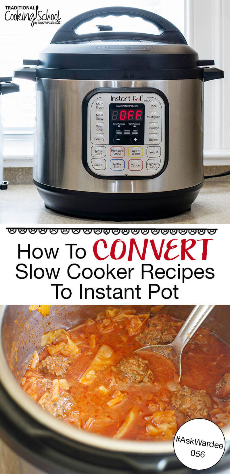 Photo collage of an Instant Pot on a countertop, and meatball and cabbage soup in an Instant Pot. Text overlay says: "How To Convert Slow Cooker Recipes To Instant Pot #AskWardee 056"