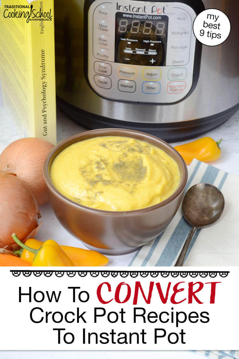 A GAPS-friendly blended soup in a bowl with an Instant Pot in the background. Text overlay says: "How To Convert Crock Pot Recipes To Instant Pot (my best 9 tips)"