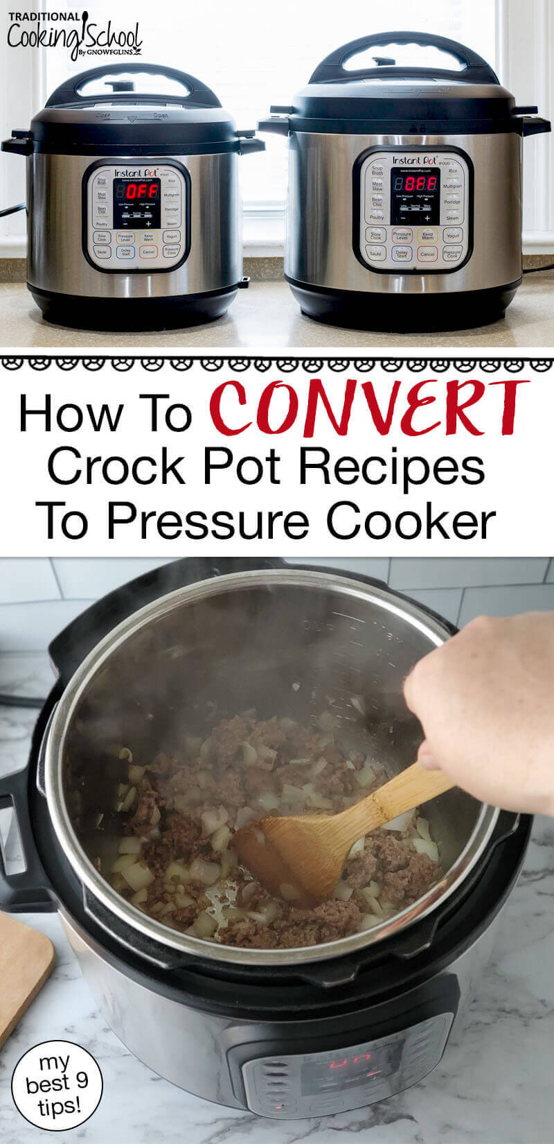 Photo collage of two Instant Pots on a countertop, and browning beef in an Instant Pot set to the "Saute" function. Text overlay says: "How To Convert Crock Pot Recipes To Pressure Cooker (my best 9 tips)"