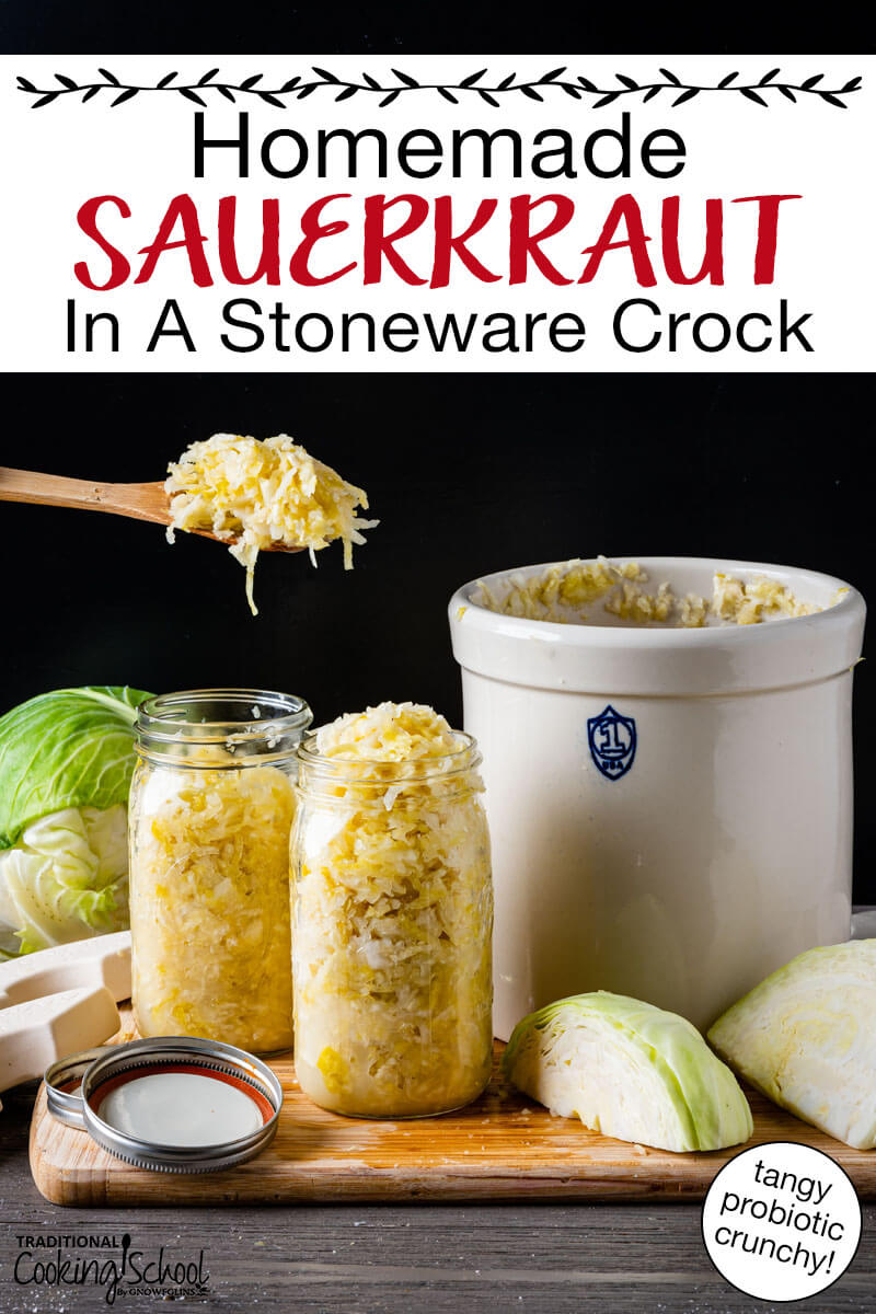 Spooning sauerkraut out of a crock and into a jar. Text overlay says: "Homemade Sauerkraut In A Stoneware Crock (tangy probiotic crunchy!)"