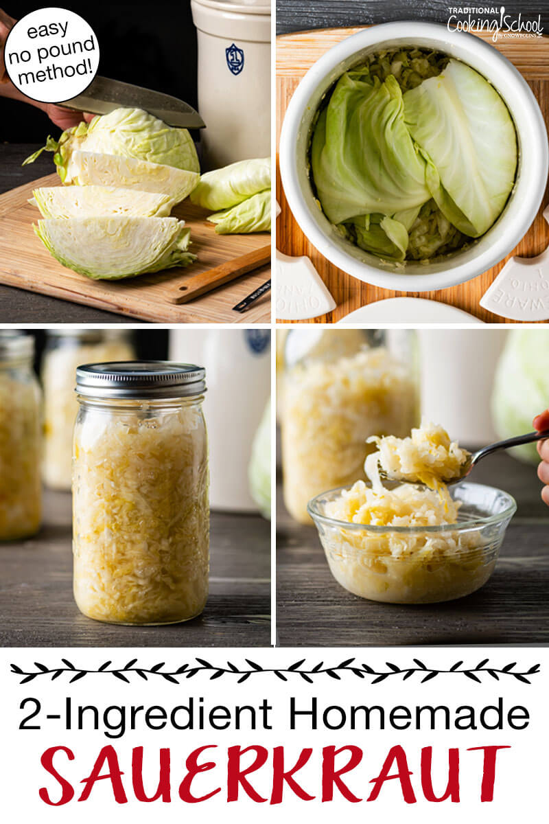 Photo collage of making sauerkraut, including chopping cabbage, cabbage in a crock for fermenting covered with cabbage leaves, jar of finished kraut, and scooping up a bite of sauerkraut. Text overlay says: "2-Ingredient Homemade Sauerkraut (easy no pound method)"
