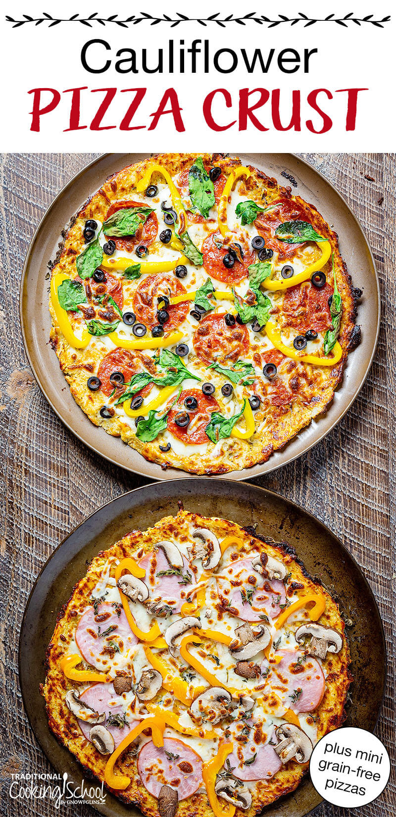 Two cauliflower pizzas on baking trays topped with fresh veggies and meats. Text overlay says: "Cauliflower Pizza Crust Recipe (plus mini grain-free pizzas)"