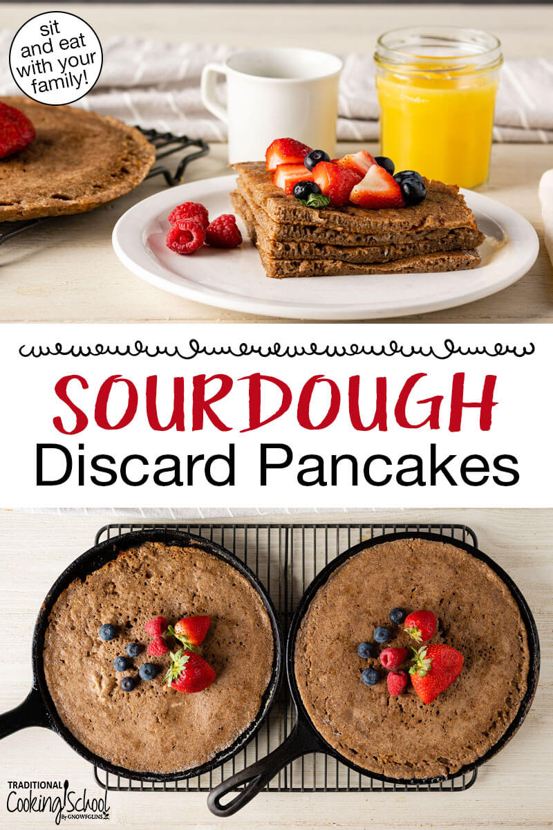 Photo collage of two skillet pancakes on a cooling rack and a stack of sourdough pancake wedges on a plate topped with fresh fruit and butter. Text overlay says: "Sourdough Discard Pancakes (sit and eat with your family!)"