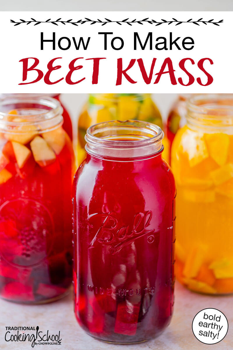 Beet kvass in half gallon jars, some flavored with citrus and other fruits. Text overlay says: "How To Make Beet Kvass (bold earthy salty!)"