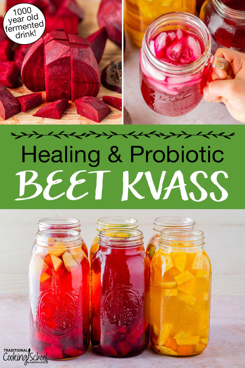 Photo collage of beets and beet kvass: in half gallon jars, in a glass jar with ice. Text overlay says: "Healing & Probiotic Beet Kvass (1000 year old fermented drink!)"