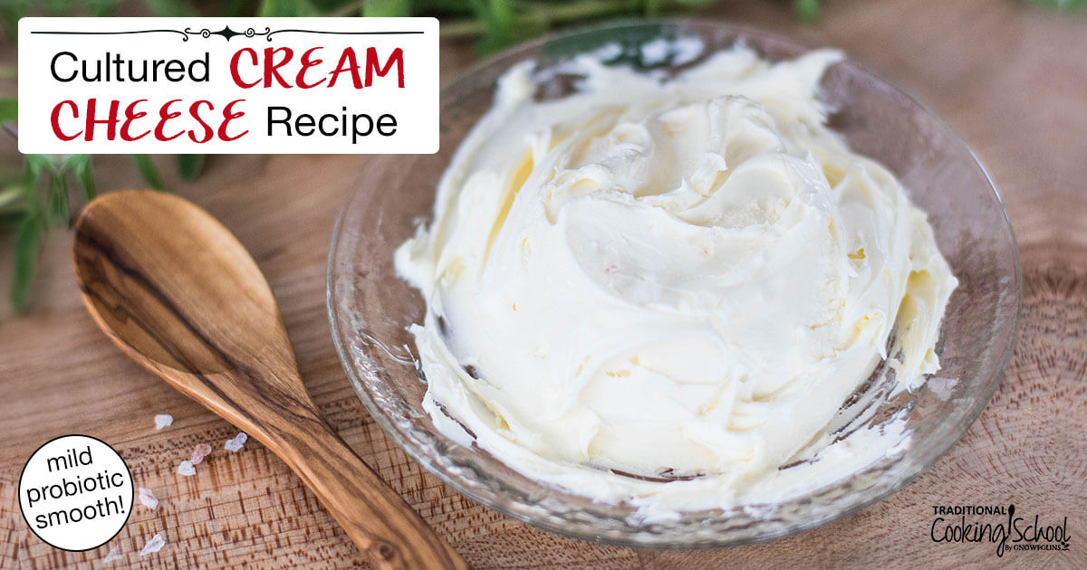 Cultured Cream Cheese Recipe (+5 flavor options!)