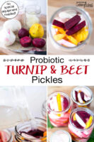Photo collage of making turnip and beet pickles: 1) ingredients and equipment required 2) Prepared and sliced veggies in a glass jar 3) Adding brine 4) Veggies ready to be fermented. Text overlay says: "Probiotic Turnip & Beet Pickles (no special equipment needed!)"