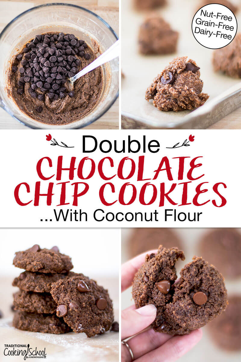 Photo collage cookie dough in a bowl, unbaked cookies on a cookie sheet, a stack of cookies, and one cookie broken in half to show the soft texture. Text overlay says: "Double Chocolate Chip Cookies ...With Coconut Flour (Nut-Free Grain-Free Dairy-Free)"