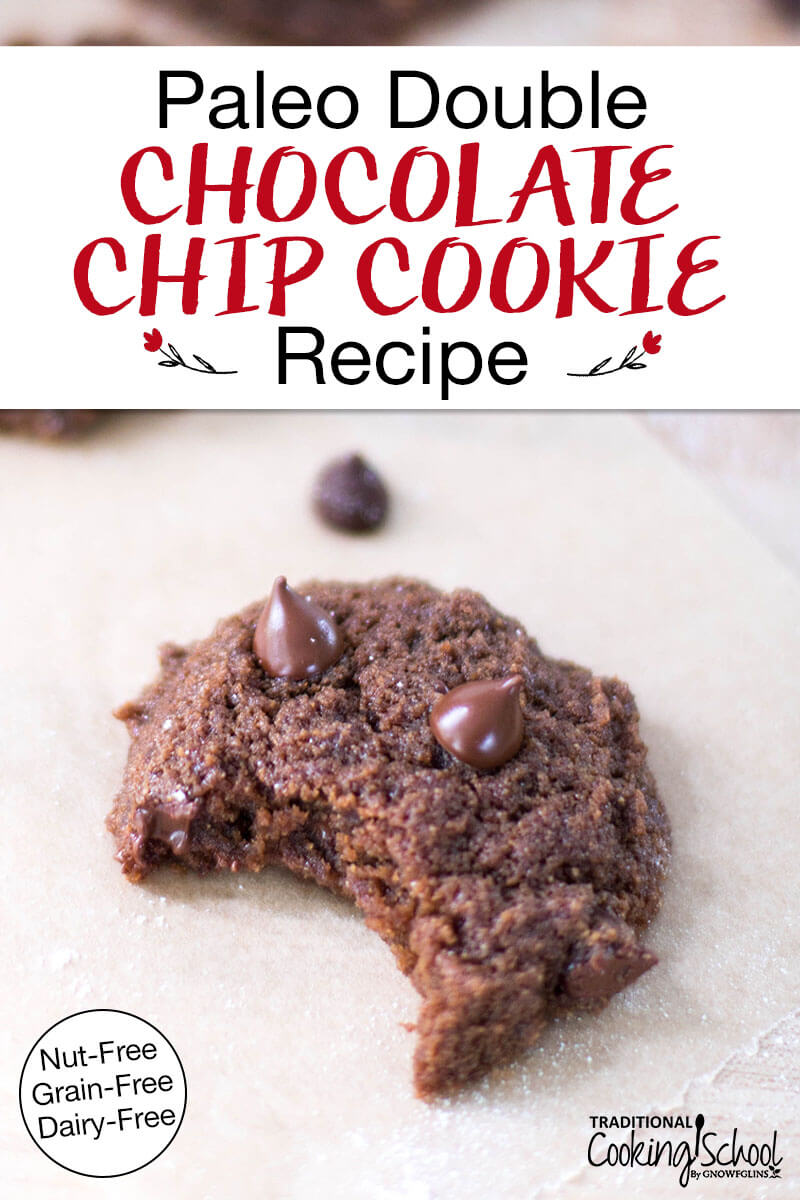 Chocolate cookie with a bite taken out of it on parchment paper. Text overlay says: "Paleo Double Chocolate Chip Cookie Recipe (Nut-Free Grain-Free Dairy-Free)"