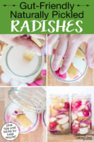 Photo collage of making fermented radishes: preparing brine, packing jar full of radish wedges, pouring brine over top of radishes, finished jars. Text overlay says: "Gut-Friendly Naturally Pickled Radishes (plus tips and tricks for best results!)"