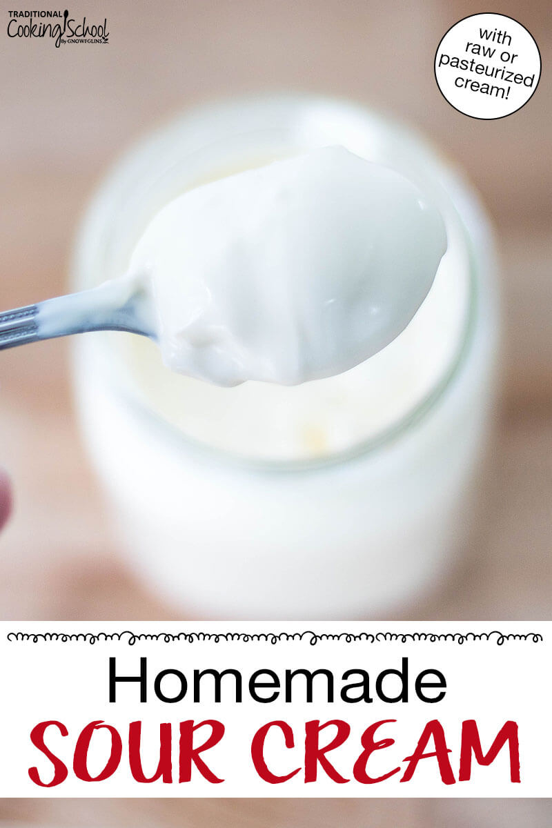 Spoonful of thickened sour cream. Text overlay says: "Homemade Sour Cream (with raw or pasteurized cream!)"