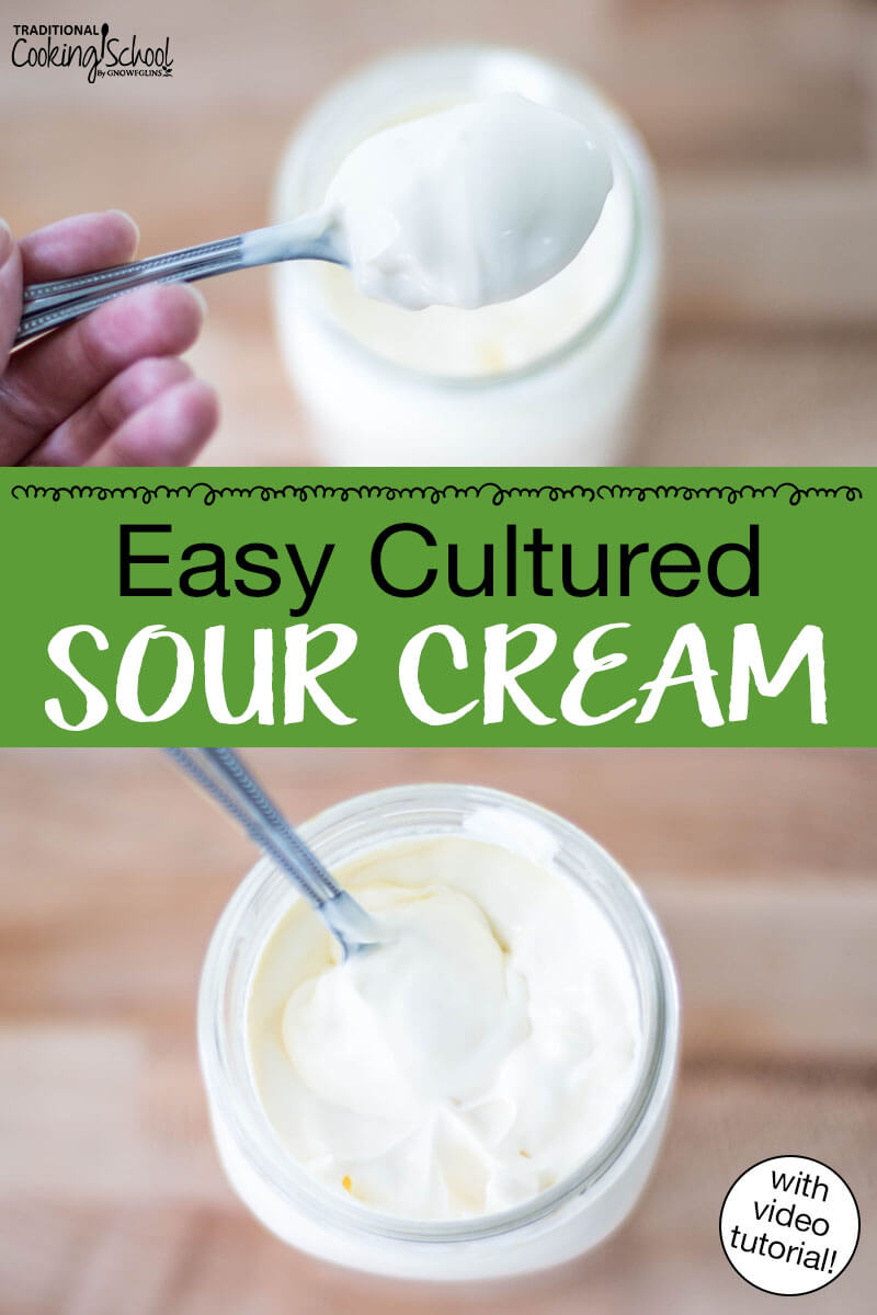 Photo collage of thickened sour cream in a glass jar. Text overlay says: "Easy Cultured Sour Cream (with video tutorial)"