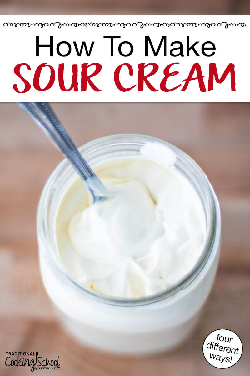 Thickened homemade sour cream in a glass jar. Text overlay says: "How To Make Sour Cream (four different ways!)"