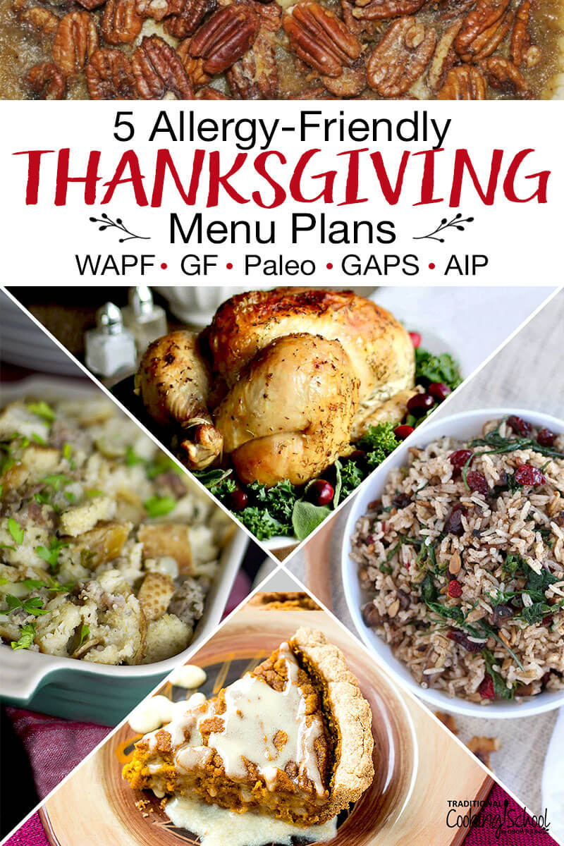 Photo collage of a whole roasted chicken on a bed of greens and cranberries, sourdough stuffing, rice pilaf with cranberries, pumpkin pie, and pecan pie. Text overlay says: "5 Allergy-Friendly Thanksgiving Menu Plans (WAPF GF Paleo GAPS AIP)"