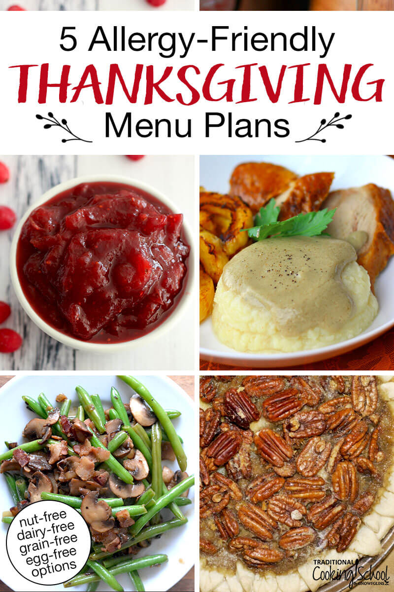 Photo collage of cranberry sauce, green beans and mushrooms, homemade gravy over mashed potatoes on a plate with sweet potatoes and sliced turkey, and pecan pie. Text overlay says: "5 Allergy-Friendly Thanksgiving Menu Plans (nut-free dairy-free grain-free egg-free options)"