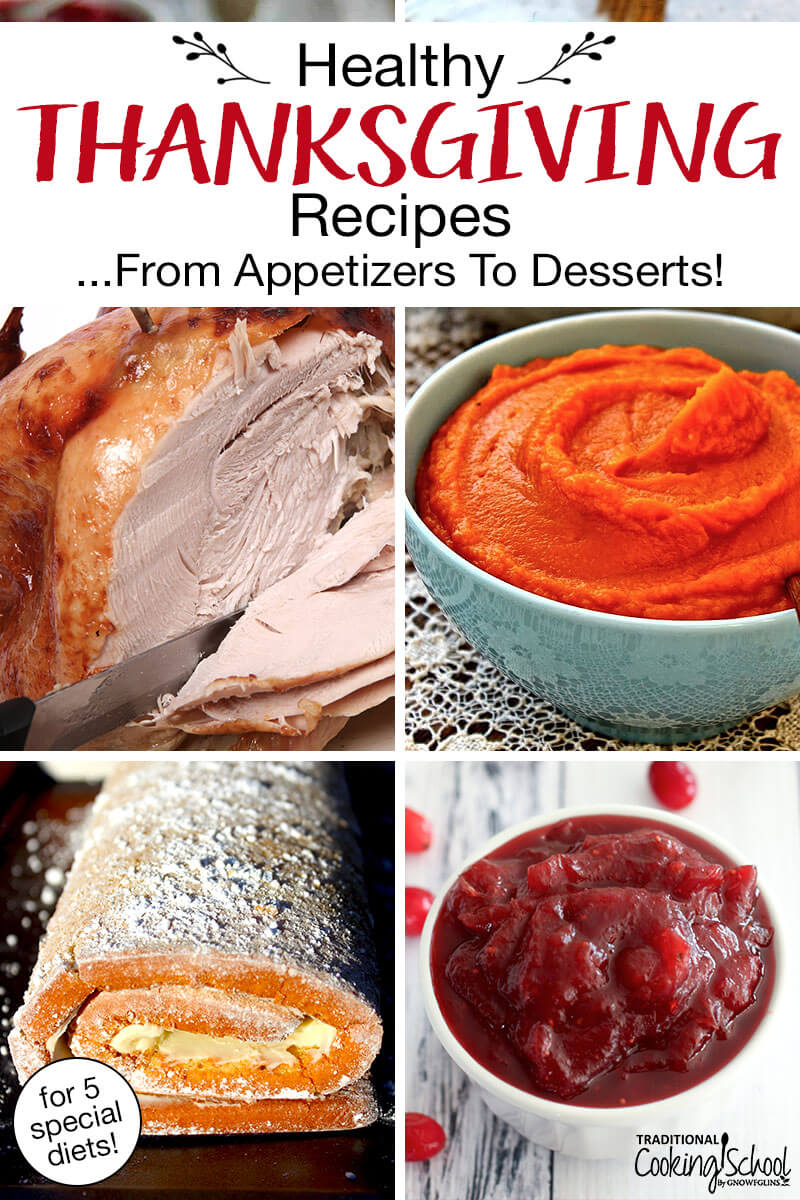 Photo collage of an array of holiday foods: roast turkey being carved, pumpkin roll, cranberry sauce, and sweet potato puree. Text overlay says: "Healthy Thanksgiving Recipes ...From Appetizers to Desserts (for 5 special diets!)"