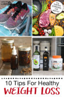 Photo collage of an array of healthy meats, vegetables, and nuts; a pair of colorful sneakers next to a set of small weights; homemade digestive bitters; an array of healthy, traditional fats. Text overlay says: "10 Tips for Healthy Weight Loss (my mantra: STRONG not skinny!)"