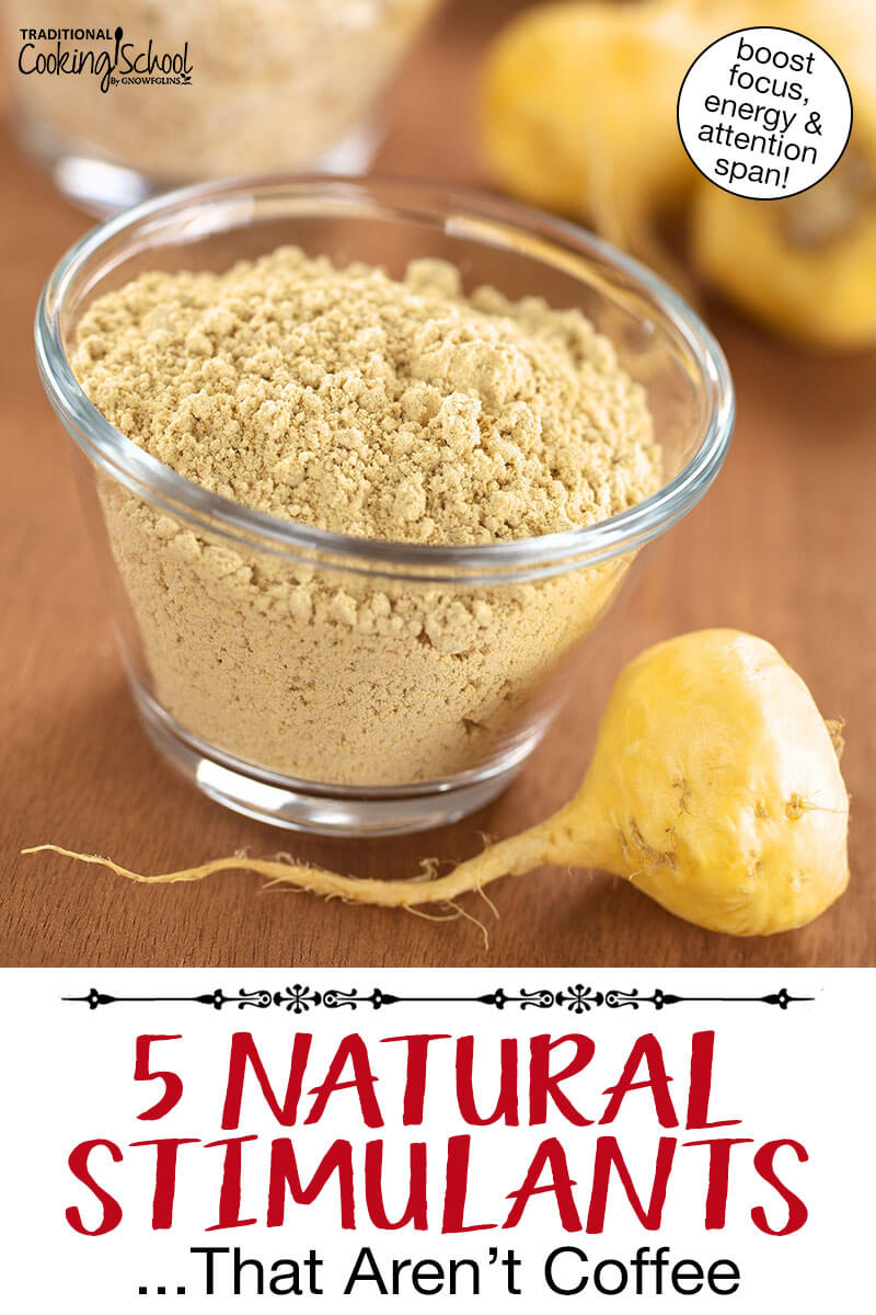 Powdered maca root in a small glass dish next to a whole maca root. Text overlay says: "5 Natural Stimulants ...That Aren't Coffee (boost focus, energy & attention span)"