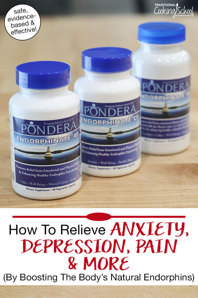 Three supplement bottles from Pondera Pharmaceuticals: Endorphinate AR, Endorphinate PR, and Endorphinate CF. Text overlay says: "How To Relieve Anxiety, Depression, Pain & More By Boosting The Body's Natural Endorphins (safe, evidence-based & effective)"