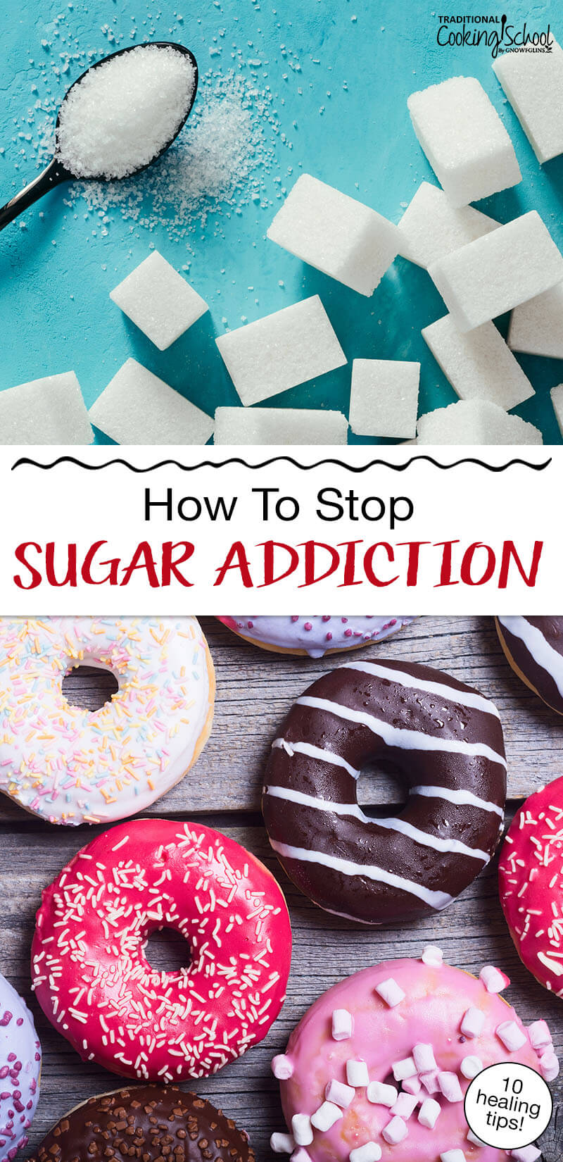 Photo collage of sugar cubes on a turquoise background and a variety of donuts. Text overlay says: "How to Stop Sugar Addiction (10 healing tips!)"