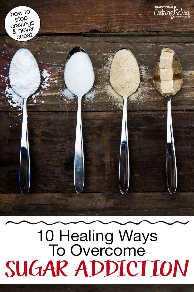 Four spoonfuls of different sugars in a gradient of colors from white to tan. Text overlay says: "10 Healing Ways to Overcome Sugar Addiction (how to stop cravings & never cheat)"