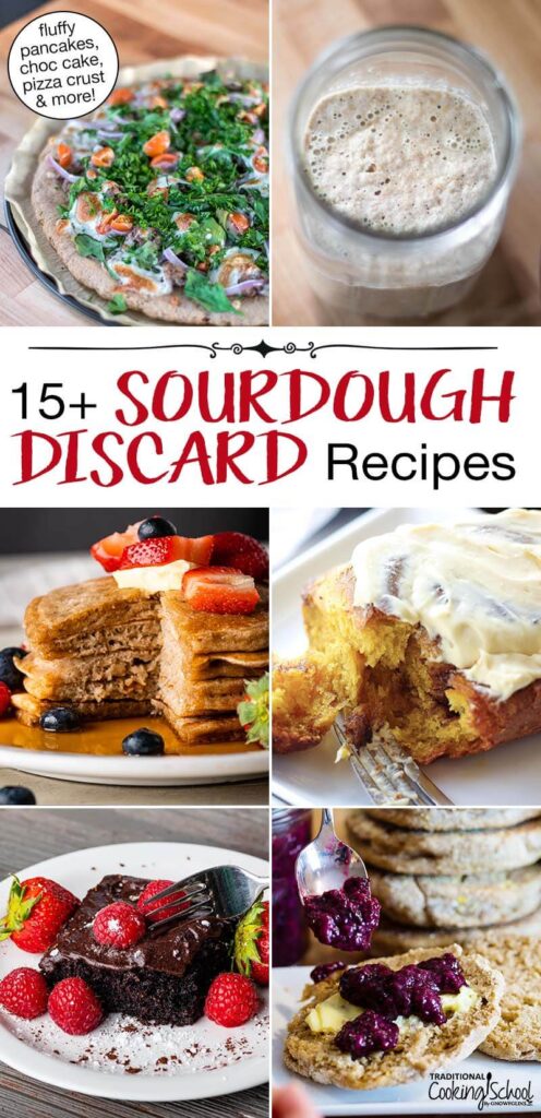 Photo collage of sourdough recipes including pancakes, pizza crust, and English muffins. Text overlay says: "15+ Sourdough Discard Recipes (fluffy pancakes, choc cake, pizza crust & more!)"