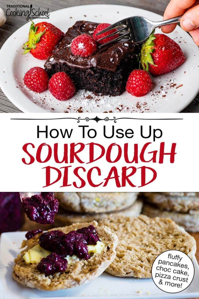 Photo collage of sourdough recipes including pancakes and English muffins. Text overlay says: "How To Use Up Sourdough Discard (fluffy pancakes, choc cake, pizza crust & more!)"