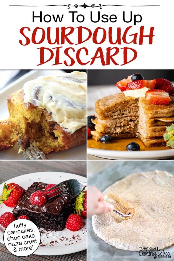 Photo collage of sourdough recipes including pancakes, pizza crust, and cinnamon rolls. Text overlay says: "How to Use Up Sourdough Discard Recipes (fluffy pancakes, choc cake, pizza crust & more!)"
