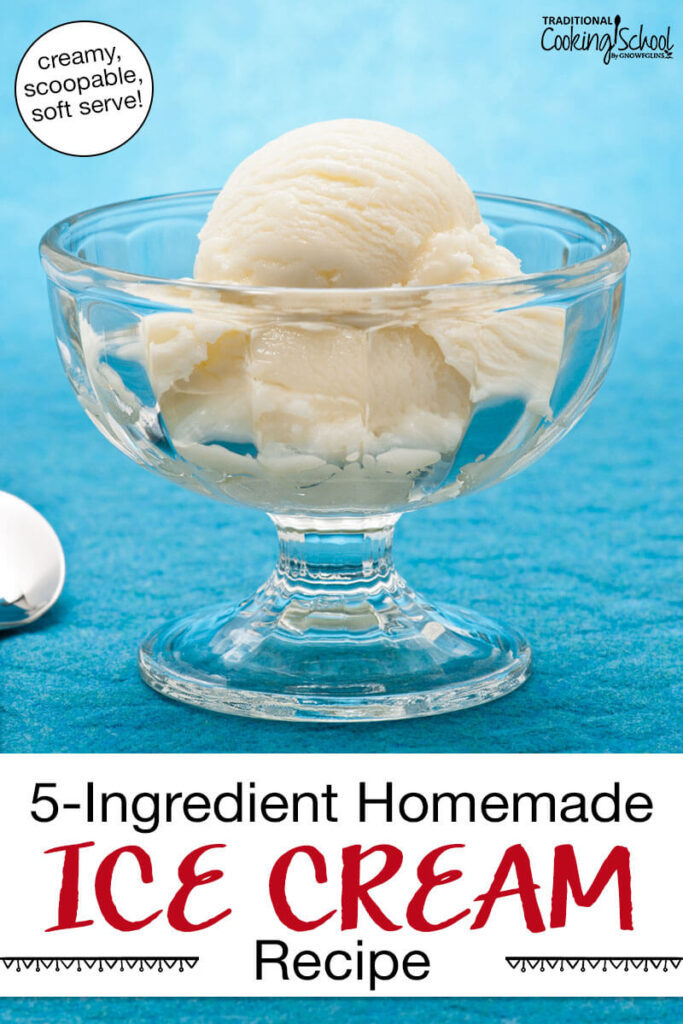 Photo collage of vanilla ice cream in a decorative glass dish. Text overlay says: "5-Ingredient Homemade Ice Cream Recipe (creamy, scoopable, soft serve)"