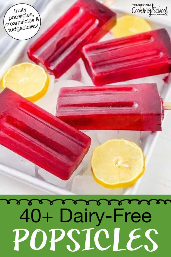 Photo of bright pink homemade popsicles. Text overlay says: "40+ Dairy-Free Popsicles (fruity popsicles, creamsicles & fudgesicles!)"
