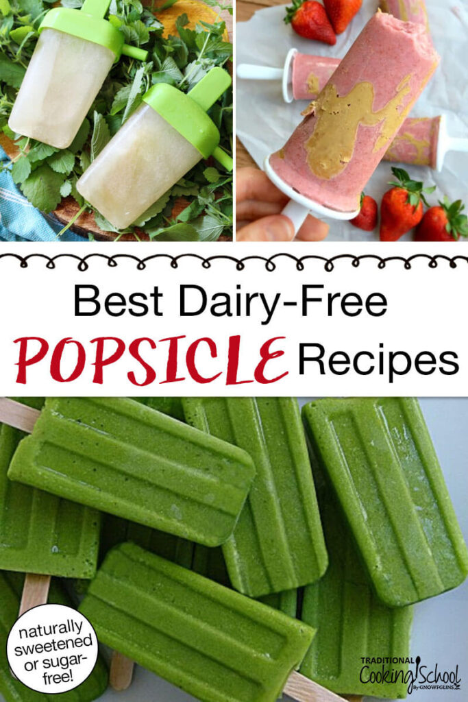 Photo collage of homemade fruit popsicles. Text overlay says: "Best Dairy-Free Popsicle Recipes (naturally sweetened or sugar-free)"