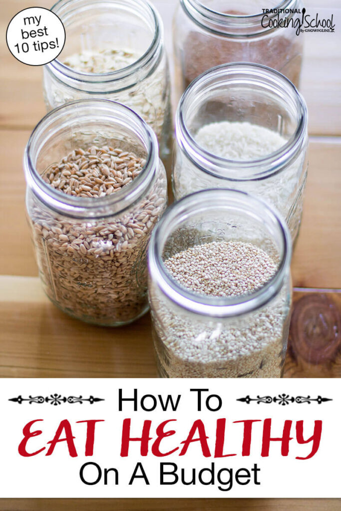 Overhead shot of whole grains in glass jars. Text overlay says: "How to Eat Healthy on a Budget (my best 10 tips)"