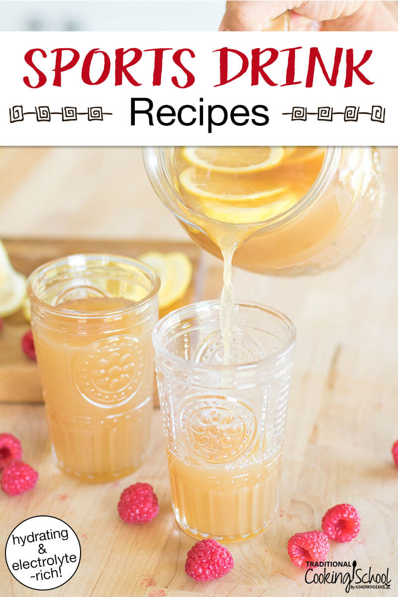 Main -- Photo of pouring a refreshing citrus beverage from a pitcher into two decorative glass cups. Text overlay says: "Sports Drink Recipes (hydrating & electrolyte rich)"