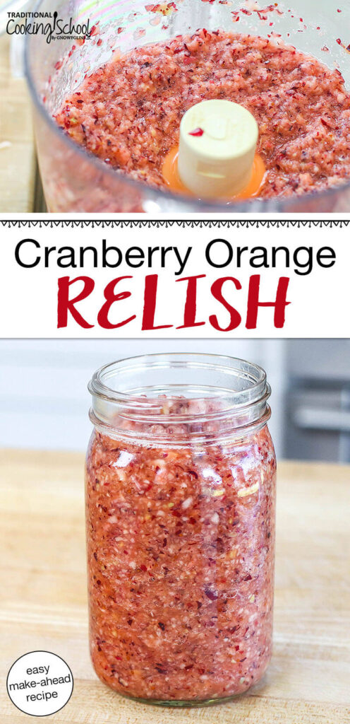Photo collage of homemade cranberry relish, in a food processor, and in a quart-sized glass jar. Text overlay says: "Cranberry Orange Relish (easy make-ahead recipe)"