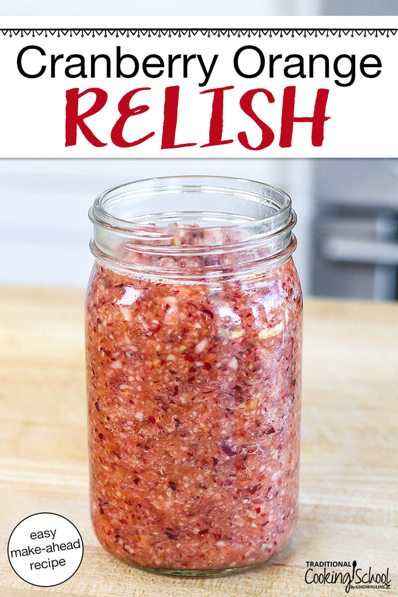 Photo of homemade cranberry relish in a quart-sized glass jar. Text overlay says: "Cranberry Orange Relish (easy make-ahead recipe)"