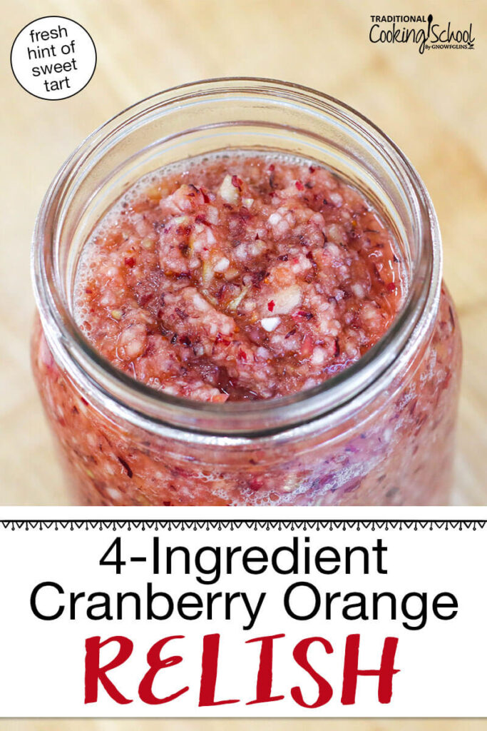 Photo of homemade cranberry relish in a glass jar. Text overlay says: "4-Ingredient Cranberry Orange Relish (fresh, hint of sweet, tart)"
