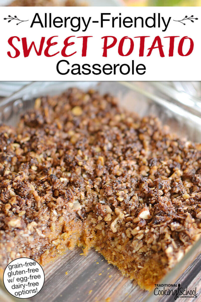 Sweet potato casserole with a crumble topping in a glass casserole dish. Text overlay says: "Allergy-Friendly Sweet Potato Casserole (grain-free gluten-free w/ egg-free dairy-free options!)"
