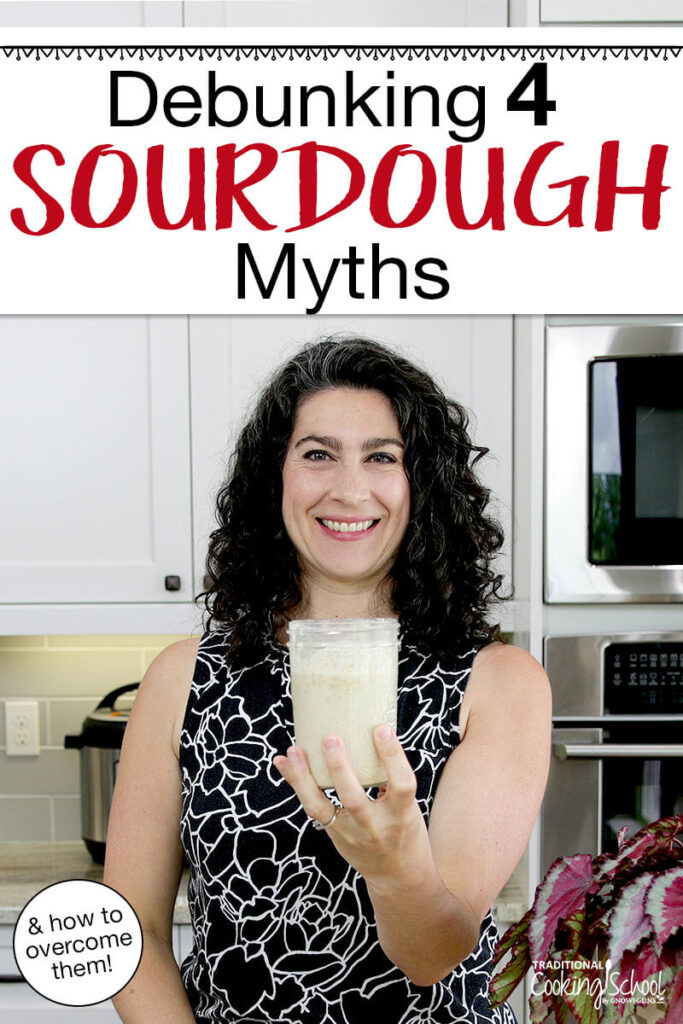 Smiling woman in her kitchen holding up a jar of sourdough starter. Text overlay says: "Debunking 4 Sourdough Myths (& how to overcome them!)"