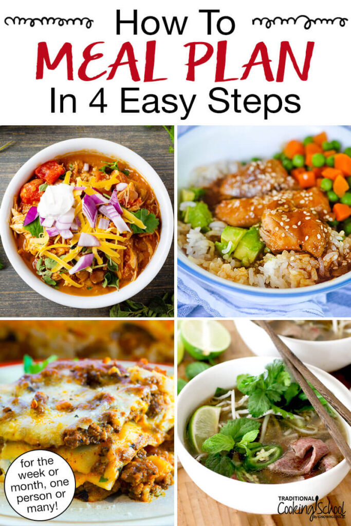 Photo collage of chili, lasagna, soup, and sesame chicken. Text overlay says: "How to Meal Plan in 4 Easy Steps (for the week or month, one person or many!)"