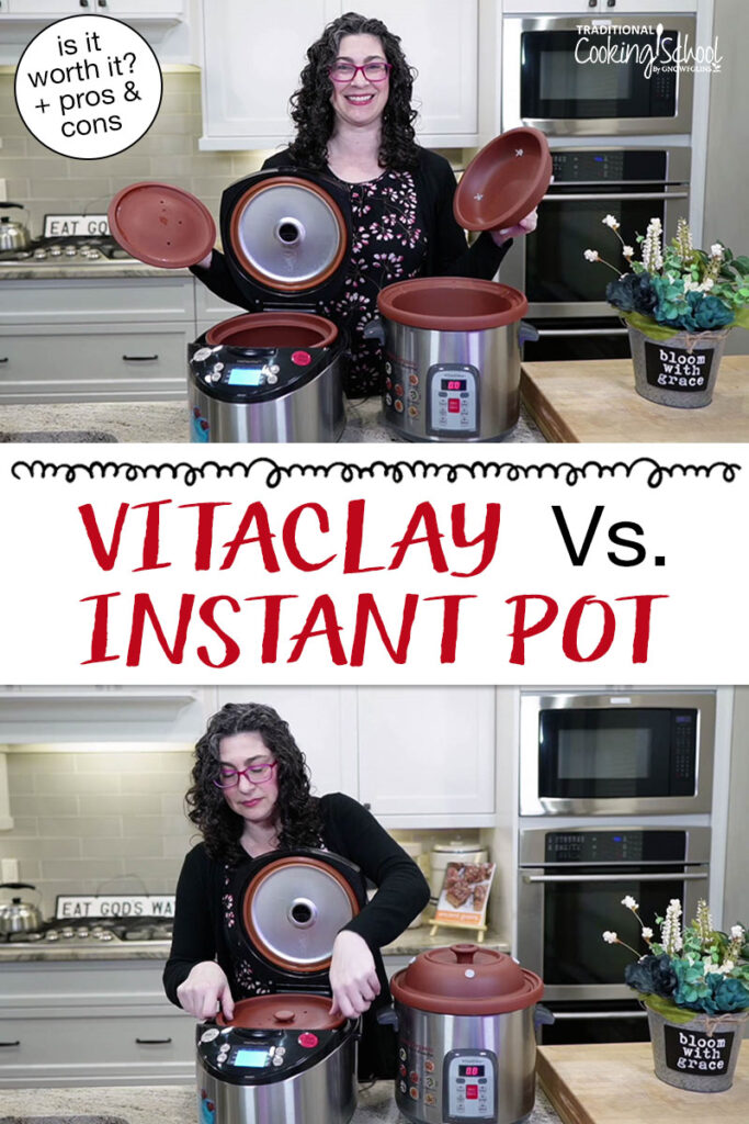 Photo collage of a woman in her kitchen with two VitaClay cookers in front of her. Text overlay says: "VitaClay Vs. Instant Pot (is it worth it? + pros & cons)